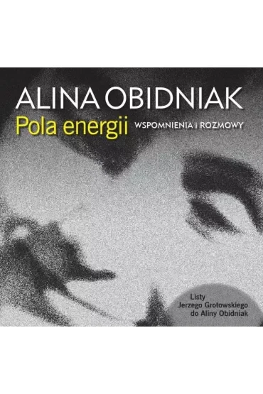 Pola energii. Wspomnienia i rozmowy