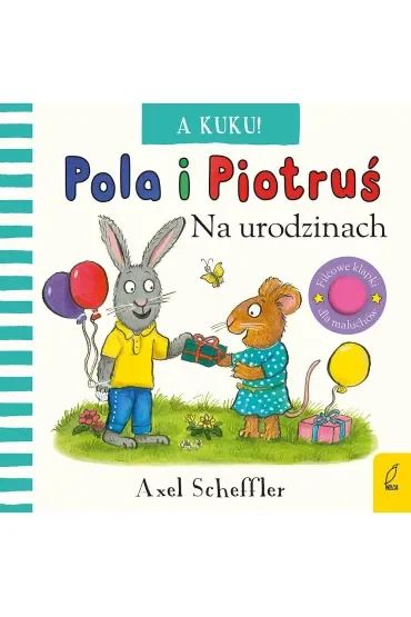 Pola i Piotruś. A kuku! Na urodzinach
