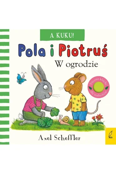 A kuku! W ogrodzie. Pola i Piotruś