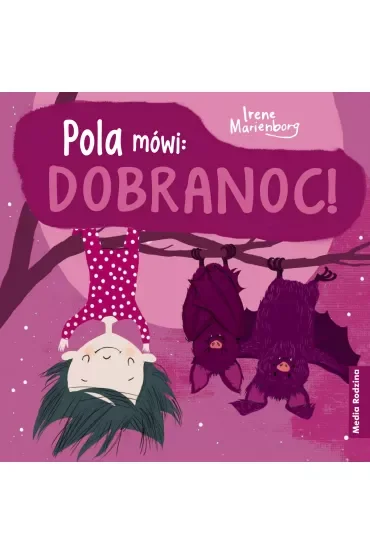 Pola mówi: Dobranoc!