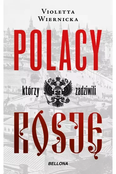 Polacy, którzy zadziwili Rosję