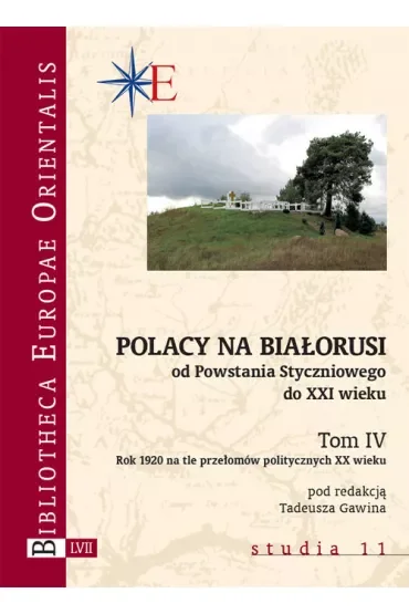 Polacy na Białorusi. Od Powstania Styczniowego do XXI wieku. Tom 4