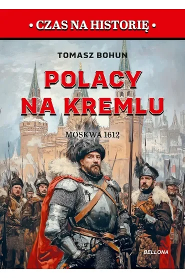 Polacy na Kremlu. Moskwa 1612
