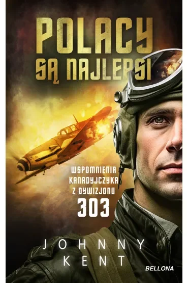 Polacy są najlepsi. Wspomnienia kanadyjczyka z Dywizjonu 303