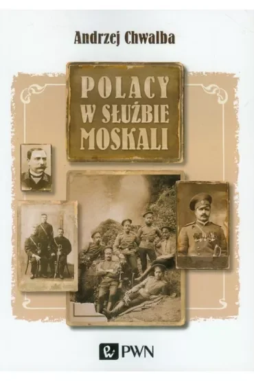 Polacy w służbie Moskali