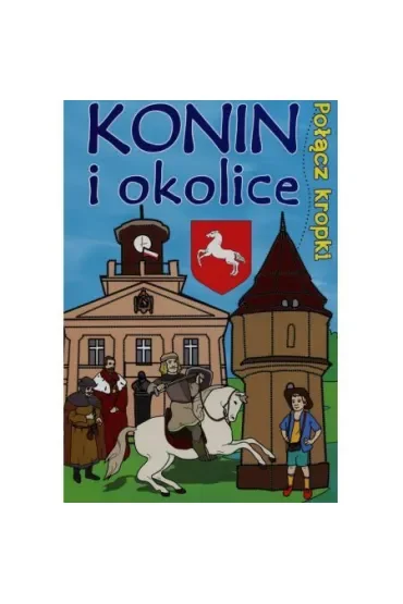 Połącz kropki. Konin i okolice