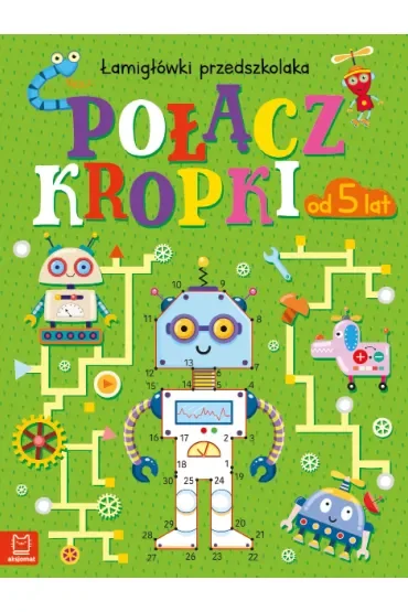 Połącz kropki. Łamigłówki przedszkolaka od 5 lat
