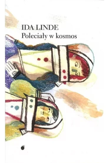 Poleciały w kosmos