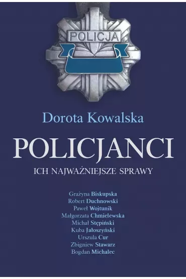 Policjanci. Ich najważniejsze sprawy
