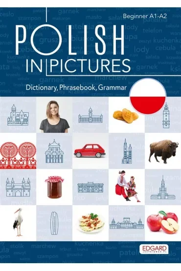Polish in pictures. Polski w obrazkach. Słówka, rozmówki, gramatyka