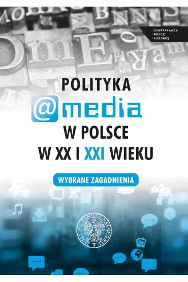 Polityka a media w Polsce w XX i XXI w.