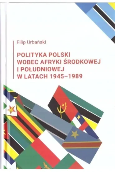 Polityka Polski wobec Afryki Środkowej i Południowej w latach 1945-1989