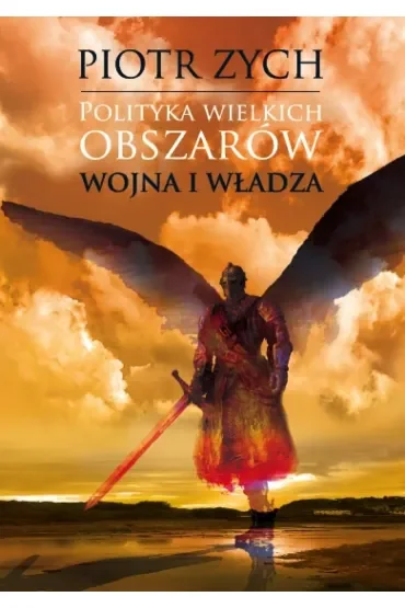 Polityka wielkich obszarów T.1 Wojna i władza