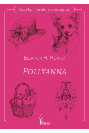 Pollyanna. Klasyka literatury dziecięcej