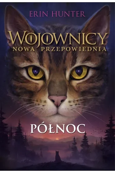 Północ. Wojownicy. Nowa przepowiednia. Tom 1