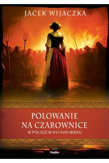 Polowanie na czarownice w Polsce w XVI–XVIII wieku