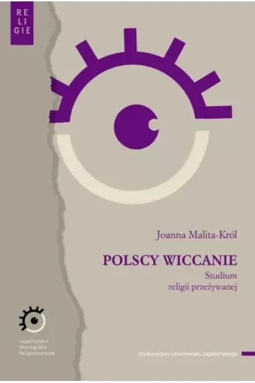 Polscy wiccanie. Studium religii przeżywanej