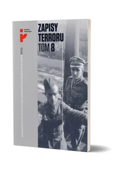 Polscy żołnierze w niewoli sowieckiej. Zapisy Terroru. Tom 8