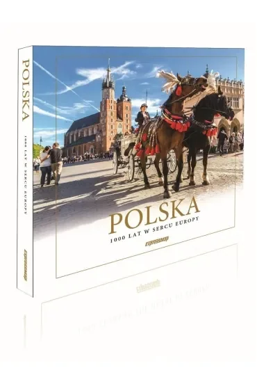 Polska. 1000 lat w sercu Europy