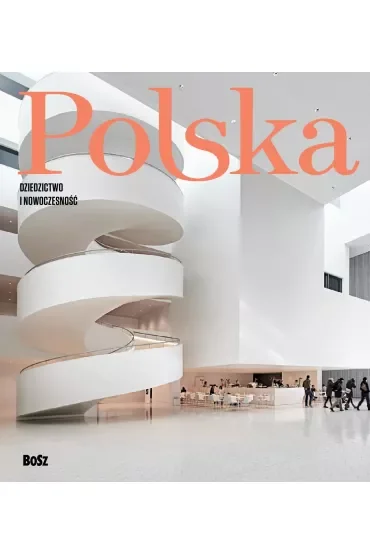 Polska. Dziedzictwo i nowoczesność