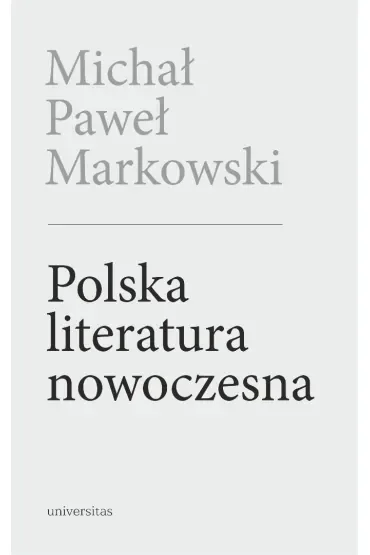 Polska literatura nowoczesna. Leśmian, Schulz, Witkacy