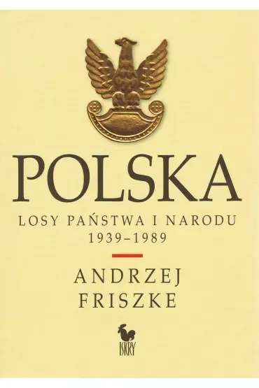 Polska. Losy państwa i narodu 1939-1989