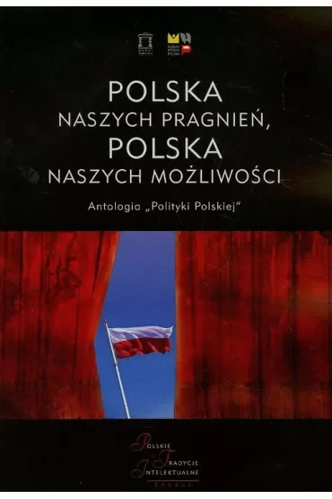 Polska naszych pragnień, Polska naszych możliwości