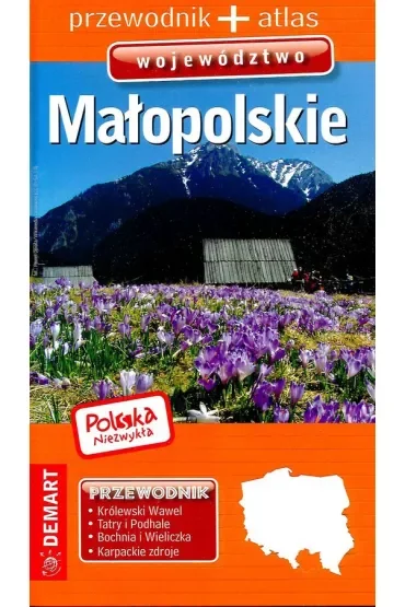 Województwo Małopolskie. Przewodnik + atlas