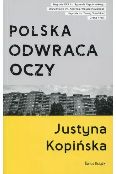Polska odwraca oczy. Reportaże Justyny Kopińskiej