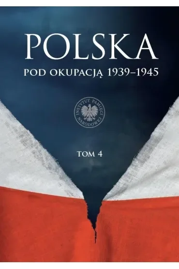 Polska pod okupacją 1939-1945. Tom 4