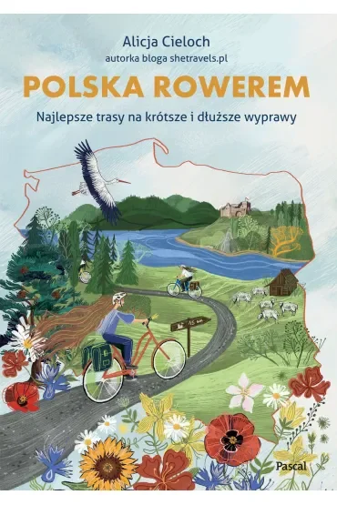 Polska rowerem. Najlepsze trasy na krótsze i dłuższe wyprawy