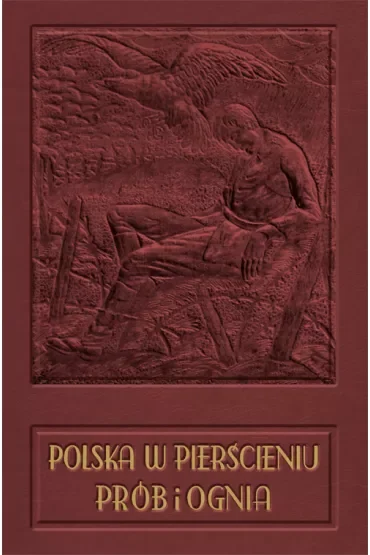 Polska w pierścieniu prób i ognia