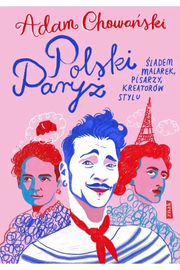 Polski Paryż. Śladem malarek, pisarzy, kreatorów stylu