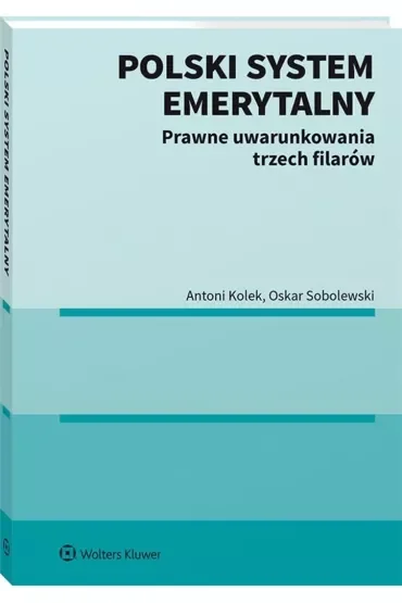 Polski system emerytalny. Prawne uwarunkowania trzech filarów