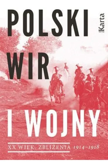 Polski wir I wojny. XX wiek. Zbliżenia 1914-1918