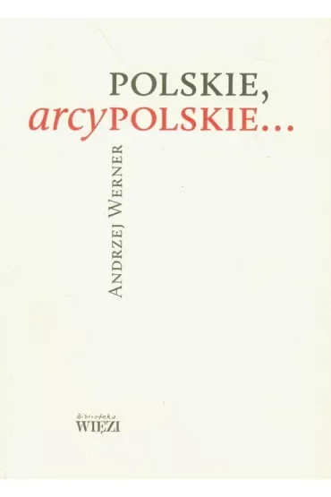 Polskie, arcypolskie...