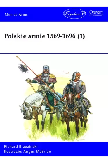 Polskie armie 1569-1696. Tom 1