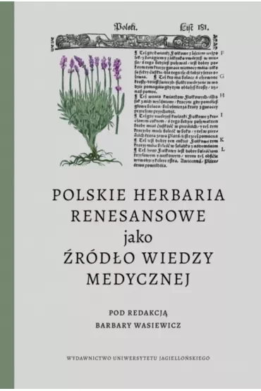 Polskie herbaria renesansowe jako źródło wiedzy medycznej