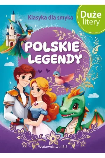 Polskie legendy. Klasyka dla smyka. Duże Litery
