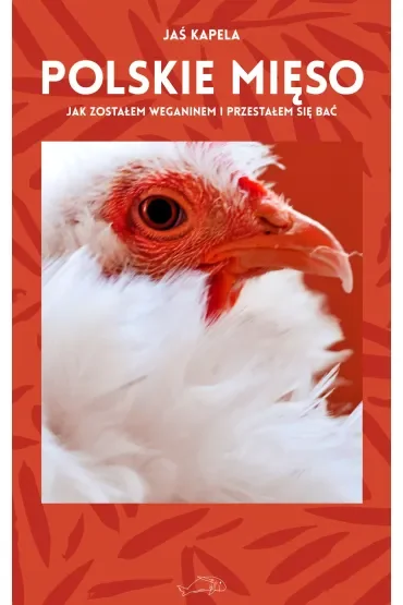 Polskie mięso, czyli jak zostałem weganinem