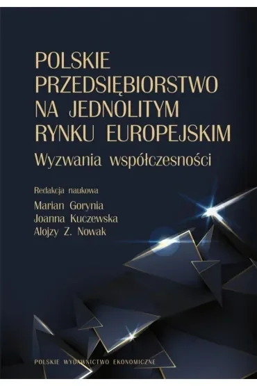 Polskie przedsiębiorstwo na jednolitym rynku europejskim. Wyzwania współczesności