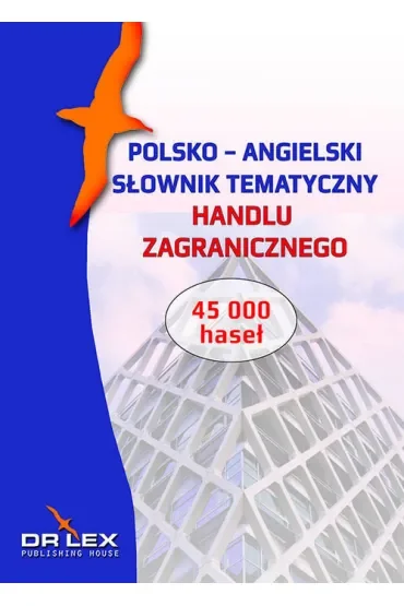 Polsko-angielski słownik tematyczny handlu zagranicznego