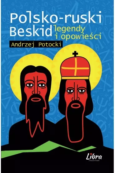Polsko-ruski Beskid. Legendy i opowieści