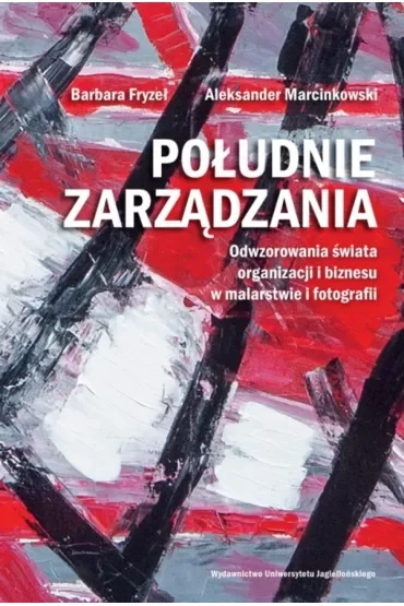 Południe zarządzania. Odwzorowania świata organizacji i biznesu w malarstwie i fotografii
