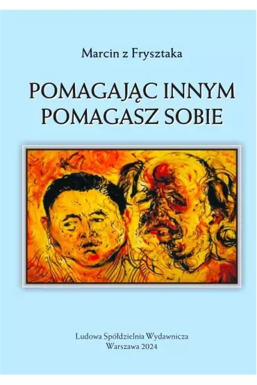 Pomagając innym pomagasz sobie