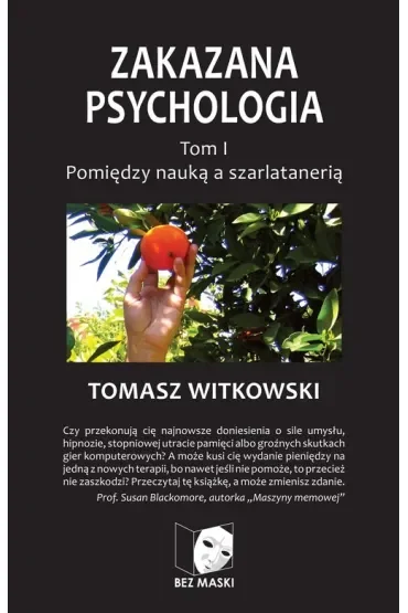Pomiędzy nauką a szarlatanerią. Zakazana psychologia. Tom I