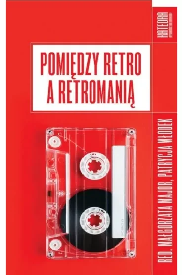 Pomiędzy retro a retromanią