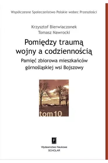 Pomiędzy traumą wojny a codziennością T.10