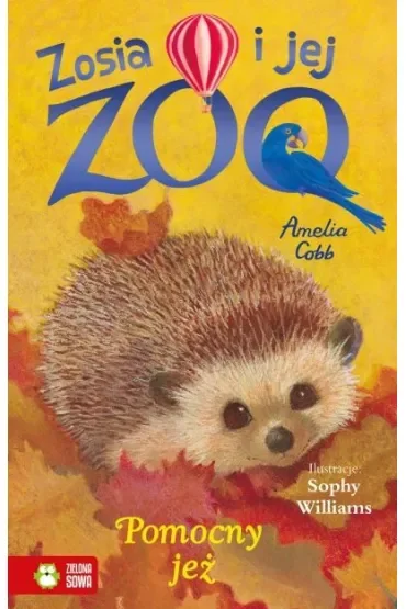 Pomocny jeż. Zosia i jej zoo