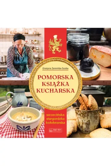 Pomorska książka kucharska. Szczecińska, stargardzka, kołobrzeska